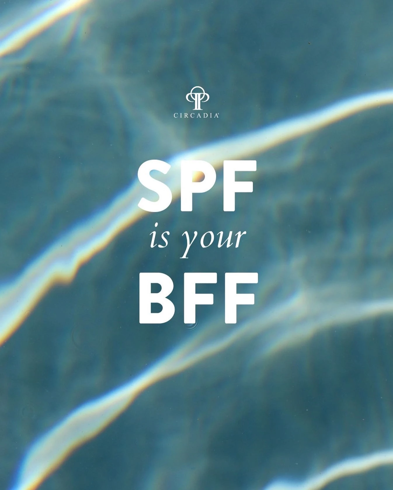 nn Circadia SPF is your BFF with water reflections.